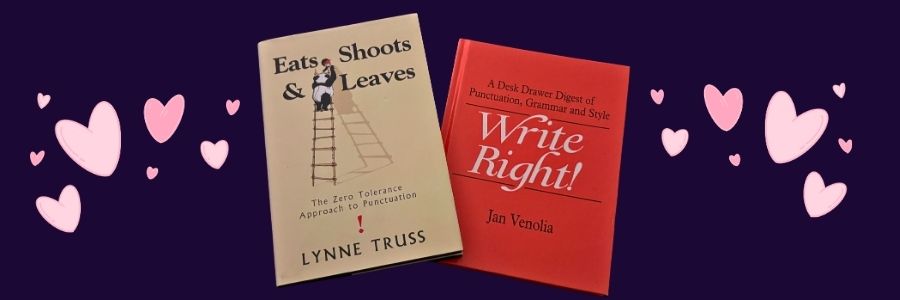A photo of Eats, Shoots & Leaves and Write Right! with pink love hearts on either side, representing the author's love of correct grammar and punctuation 